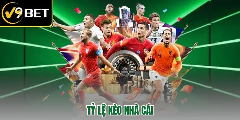 TỶ LỆ KÈO NHÀ CÁI